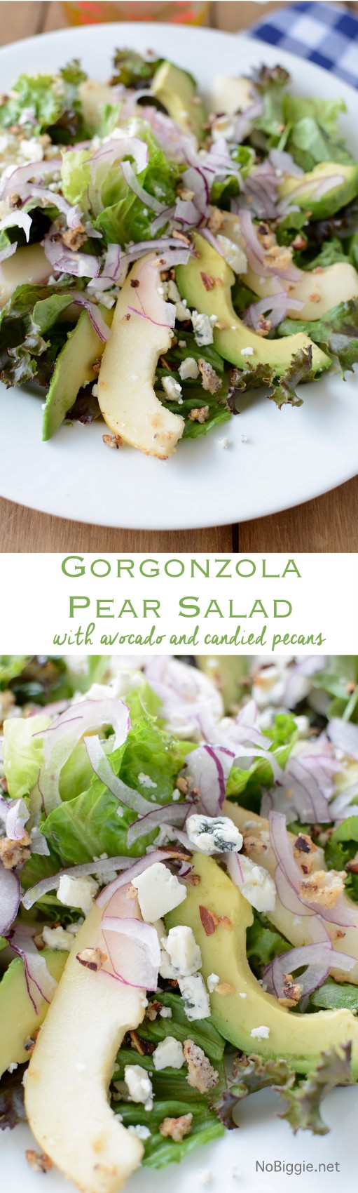 http://www.nobiggie.net/wp-content/uploads/2015/05/Gorgonzola-Pear-Salad-with-candied-pecans-NoBiggie.net_.jpg