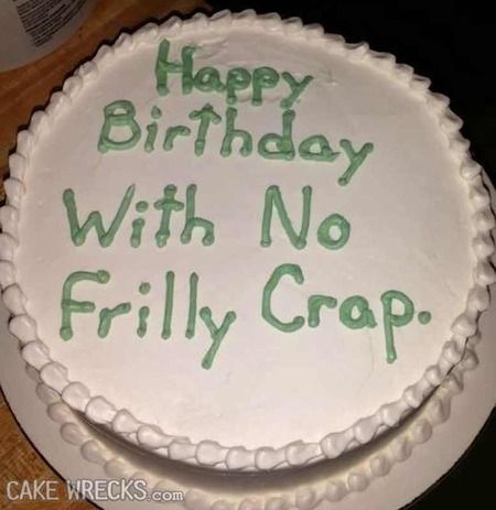 Happy Birthday With No Frilly Crap