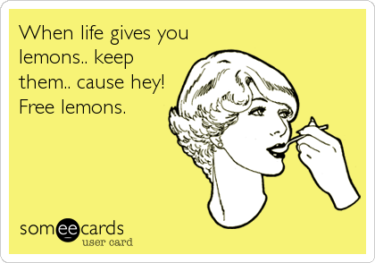 When Life Gives you Lemons eCard | 25+ lemon ideas