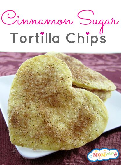 Cinnamon Sugar Tortilla Chips 25+ Heart-Shaped Food Ideas | NoBiggie.net