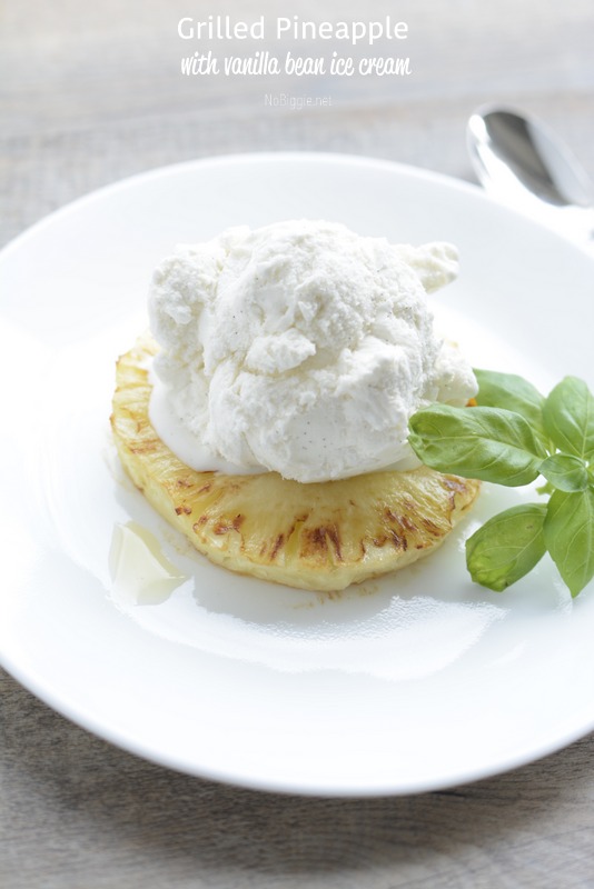 grilled pineapple with vanilla ice cream - a delicious dessert to enjoy year round | NoBiggie.net