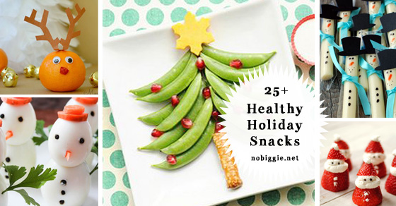 25+ holiday healthy snacks | NoBiggie.net