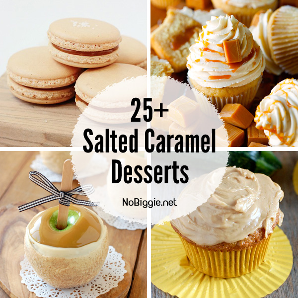 25+ salted caramel desserts | NoBiggie.net