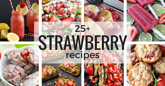25+ Strawberry Recipes | NoBiggie.net