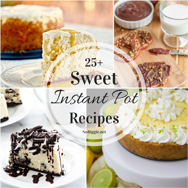 25+ Sweet Instant Pot Recipes | NoBiggie.net