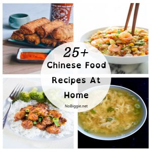 25+ Chinese Food Recipes At Home | NoBiggie